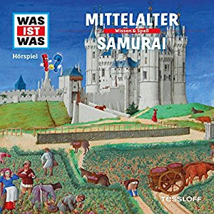 Kurt Haderer: Mittelalter / Samurai (Was ist Was 18)