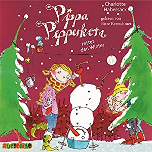 Charlotte Habersack: Pippa Pepperkorn rettet den Winter (Pippa Pepperkorn 6)
