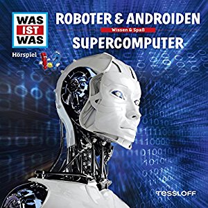 Manfred Baur: Roboter & Androiden / Supercomputer (Was ist Was 7)