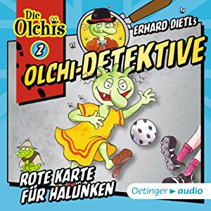 Erhard Dietl Barbara Iland-Olschewski: Rote Karte für Halunken (Olchi-Detektive 2)