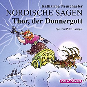 Katharina Neuschaefer: Thor, der Donnergott (Nordische Sagen 3)