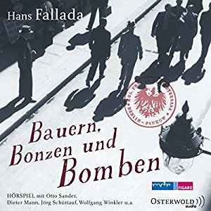Hans Fallada: Bauern, Bonzen und Bomben