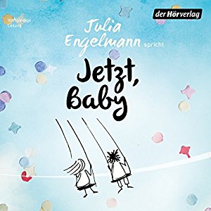 Julia Engelmann: Jetzt, Baby