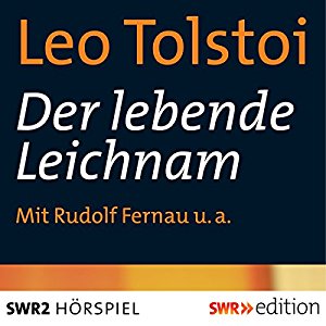 Leo Tolstoi: Der lebende Leichnam