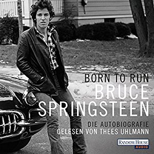 Bruce Springsteen: Born to Run: Die Autobiografie