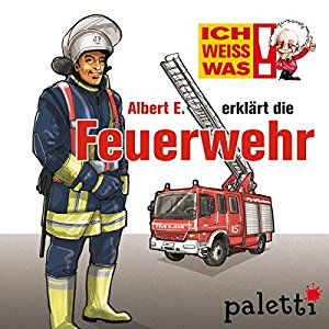 Marika Liebsch: Albert E. erklärt die Feuerwehr (Ich weiß was)