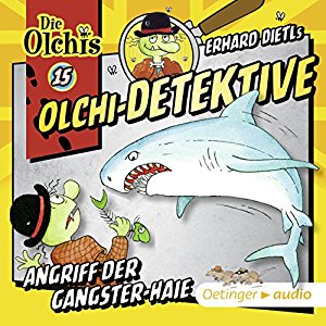 Erhard Dietl Barbara Iland-Olschewski: Angriff der Gangster-Haie (Olchi-Detektive 15)
