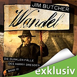 Jim Butcher: Wandel (Die dunklen Fälle des Harry Dresden 12)