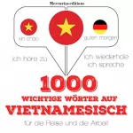J. M. Gardner: 1000 wichtige Wörter auf Vietnamesisch für die Reise und die Arbeit: Ich höre zu. Ich wiederhole. Ich spreche.