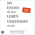 Brianna Wiest: 101 Essays, die dein Leben verändern werden: 