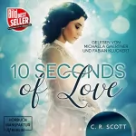 C. R. Scott: 10 Seconds of Love: 