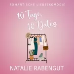 Natalie Rabengut: 10 Tage, 10 Dates: Date-Reihe 11