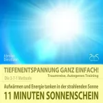 Franziska Diesmann, Torsten Abrolat: 11 Minuten Sonnenschein: Tiefenentspannung ganz einfach! Aufwärmen und Energie tanken in der strahlenden Sonne