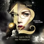 Rose Snow: 12 - Das zweite Buch der Mitternacht: Die Bücher der Mitternacht 2