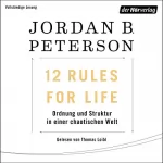 Jordan B. Peterson, Marcus Ingendaay, Michael Müller: 12 Rules For Life: Ordnung und Struktur in einer chaotischen Welt
