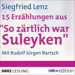 Siegfried Lenz: 15 Erzählungen aus "So zärtlich war Suleyken": 