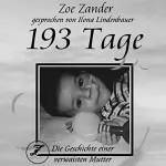 Zoe Zander: 193 Tage: Die Geschichte einer verwaisten Mutter