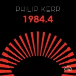 Philip Kerr: 1984.4: 