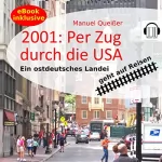 Manuel Queißer: 2001: Per Zug durch die USA: Ein Landei geht auf Reisen