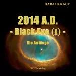 Harald Kaup: 2014 A.D. - Die Anfänge: Black Eye 1