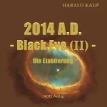 Harald Kaup: 2014 A.D. - Die Etablierung: Black Eye 2