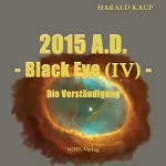 Harald Kaup: 2015 A.D. - Die Verständigung: Black Eye 4