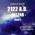 Harald Kaup: 2122 A.D. Helena: Neuland Saga 2