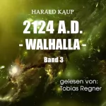 Harald Kaup: 2124 A.D. Walhalla: Neuland Saga 3