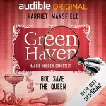 Harriet Mansfield: 21. God save the Queen: Green Haven. Maggie Mirren ermittelt