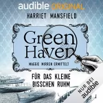 Harriet Mansfield: 2. Für das kleine bisschen Ruhm: Green Haven. Maggie Mirren ermittelt