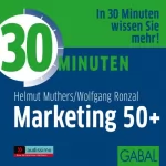 Helmut Muthers, Wolfgang Ronzal: 30 Minuten Marketing 50plus: 