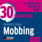 Eberhard G. Fehlau: 30 Minuten Mobbing: 
