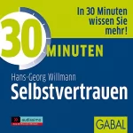 Hans-Georg Willmann: 30 Minuten Selbstvertrauen: 