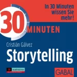 Christián Gálvez: 30 Minuten Storytelling: 