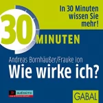 Andreas Bornhäußer, Frauke Ion: 30 Minuten Wie wirke ich?: 