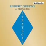 Robert Greene: 33 Gesetze der Strategie: 