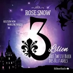 Rose Snow: 3 Lilien - Das Buch des Blutadels 2: 