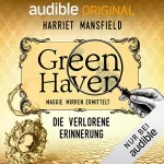 Harriet Mansfield: 4. Die verlorene Erinnerung: Green Haven. Maggie Mirren ermittelt