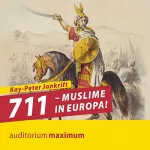 Kay-Peter Jankrift: 711 - Muslime in Europa!: 