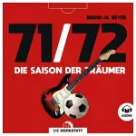 Bernd-M. Beyer: 71/72: Die Saison der Träumer