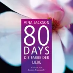 Vina Jackson: 80 Days - Die Farbe der Liebe: 80 Days 6