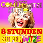 Der Spassdigga: 8 Stunden Super Witze, Teil 1: Comedy Witze Humor