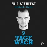 Michael J. Stephan, Eric Stehfest: 9 Tage wach: 