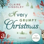 Claire Kingsley, Ivonne Senn - Übersetzer: A very grumpy Christmas: 
