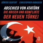 Christopher Kubaseck, Gunter Seufert: Abschied von Atatürk [Farewell to Ataturk]: Die Krisen und Konflikte der Neuen Türkei [The Crises and Conflicts of the New Turkey]