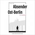 Thomas Pohl: Absender Ost-Berlin: Grenzgänger