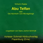 Wilhelm Raabe: Abu Telfan oder Die Heimkehr vom Mondgebirge: 