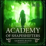Amber Auburn: Academy of Shapeshifters, Sammelband 3: Academy of Shapeshifters 9-12