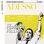 div.: Adesso Audio - 100 anni Federico Fellini. 2/2020: Italienisch lernen Audio - 100 Jahre Federico Fellini