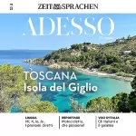 ZEIT SPRACHEN: Adesso Audio 11/23 – Toscana. L’isola del Giglio: Italienisch lernen Audio – Die Insel Giglio
